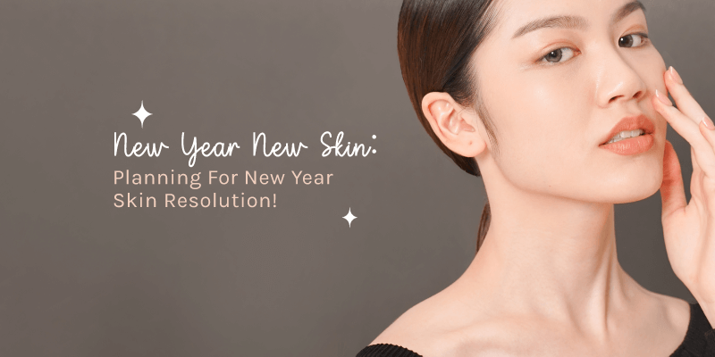cover-Article_New-Year-New-Skin-Planning-For-New-Year-Skin-Resolution